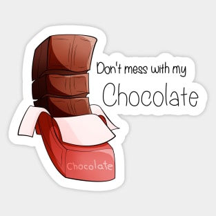 Don't mess with my Chocolate Sticker